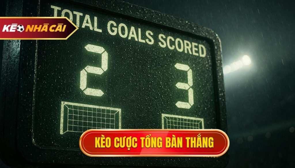 thumb - kèo cược tổng bàn thắng