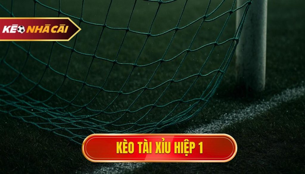 thumb - kèo tài xỉu hiệp 1